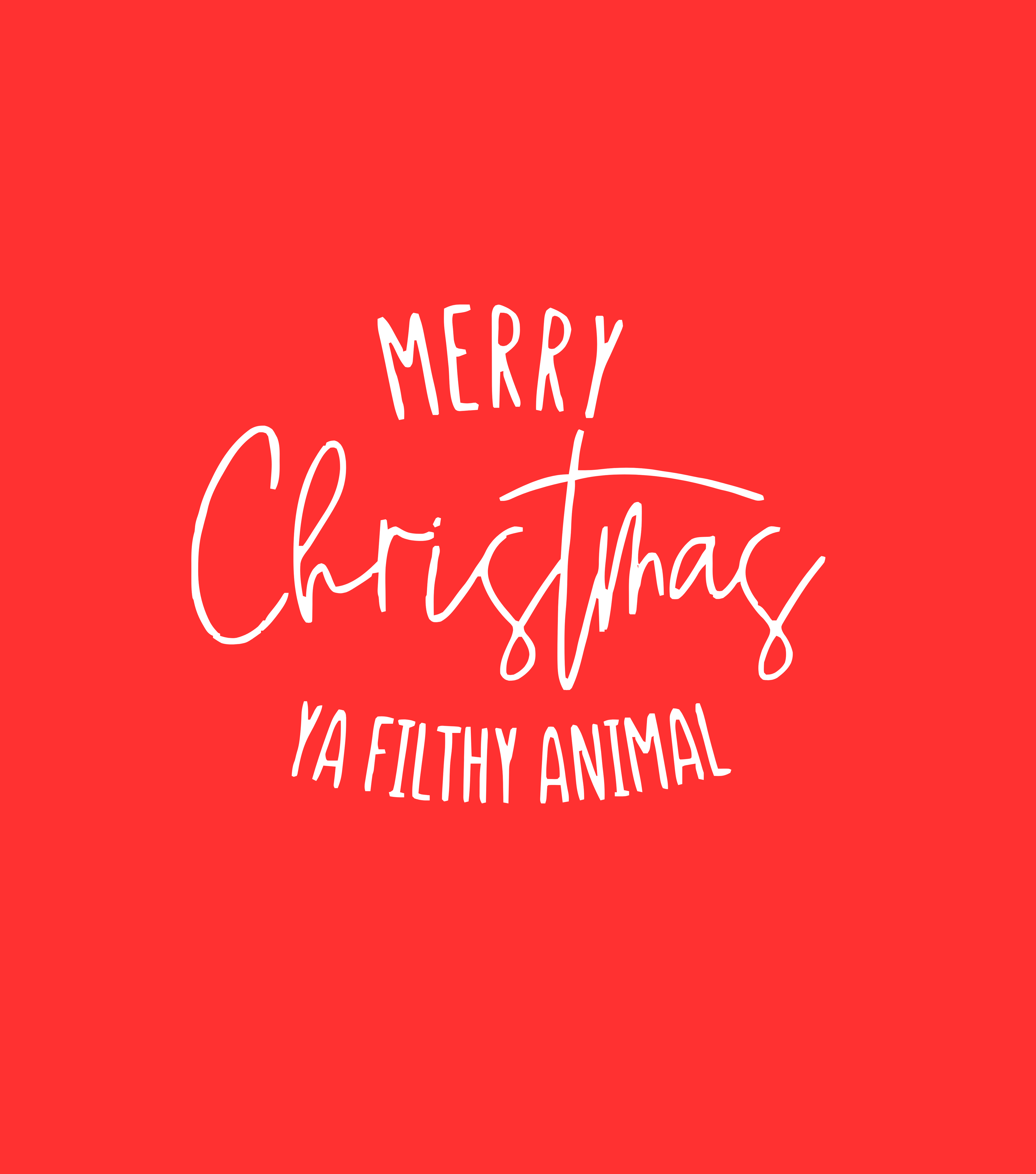 Merry Christmas Ya Filthy Animal