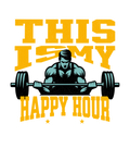 Design with a person lifting weights and text 'THIS IS MY HAPPY HOUR' in yellow and black on a white background.