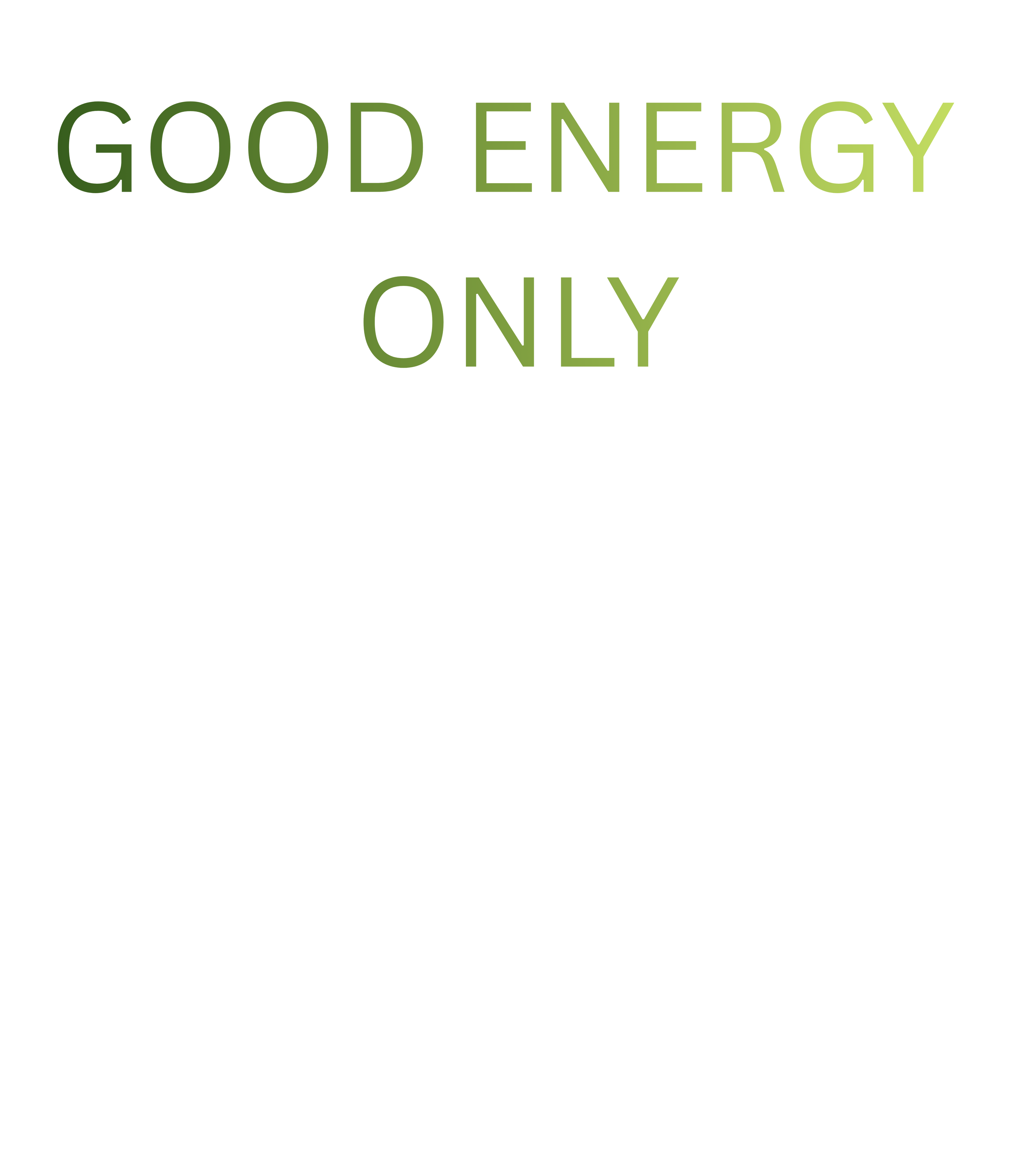 Text 'GOOD ENERGY ONLY' in green on a white background